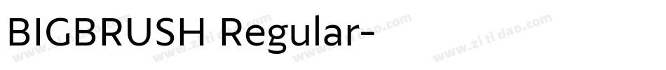 BIGBRUSH Regular字体转换